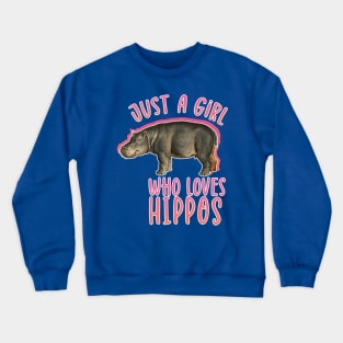 Just a girl who loves hippos. hippo lover Crewneck Sweatshirt